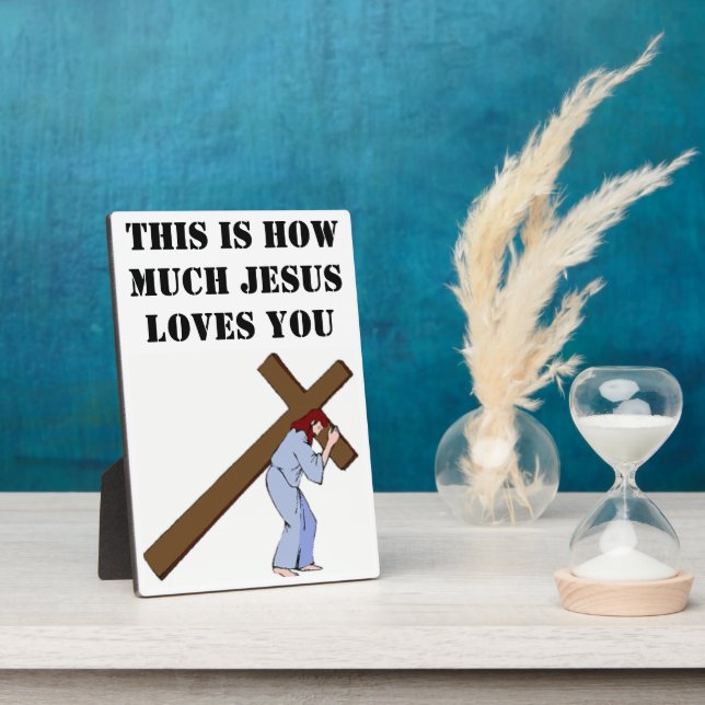 THIS IS HOW MUCH GOD LOVES YOU PLAQUE (Side)