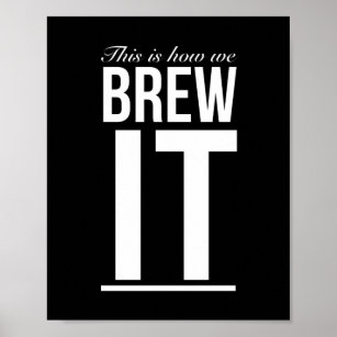 This is how we brew coffee funny quotes white poster