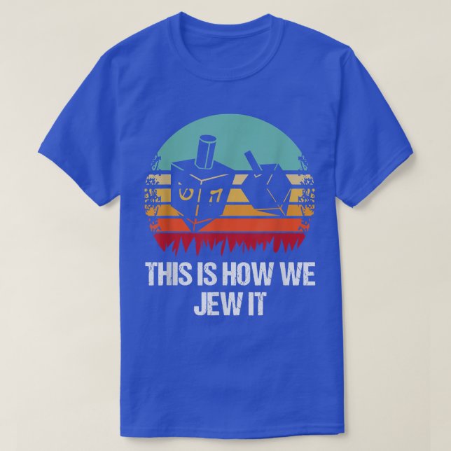This Is How We Jew It Hanukkah Jewish Chanukkah  T-Shirt (Design Front)