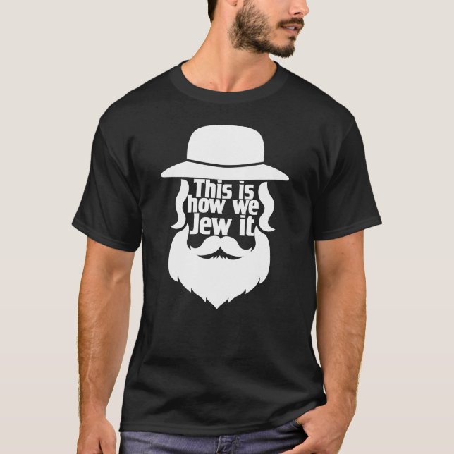 This Is How We Jew It - Jewish Holiday Gift T-Shirt (Front)