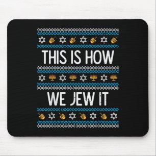 This Is How We Jew It Ugly Hanukkah Chanukah Men W Mouse Pad