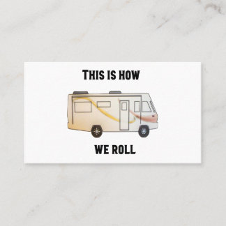 THIS IS HOW WE ROLL - Class A Motorhome Business Card
