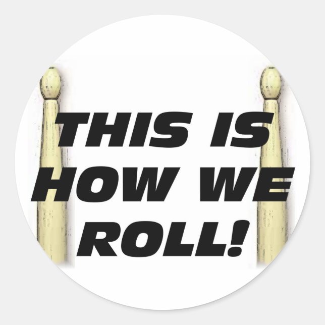 This Is How We Roll Classic Round Sticker (Front)