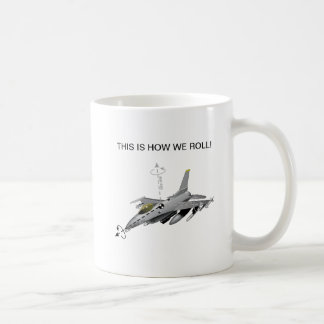 This is How We Roll F-16 Mug