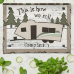 This is How We Roll Kitchen Towel<br><div class="desc">For the camping enthusiast! The words, "This is How We Roll, " personalised with your own name and includes a cute custom drawing of an RV or travel trailer. If you love camping, rving, are a retired camper, happy camper, camping family, or outdoor nature lover, you will love this! The...</div>