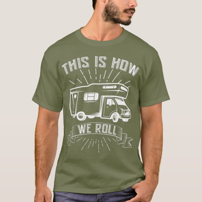 This Is How We Roll RV Funny Camping T-Shirt (Front)