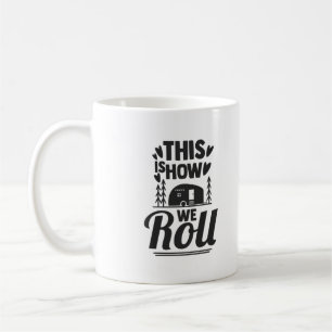 This Is How We Roll Simple Black Campervan Coffee Mug