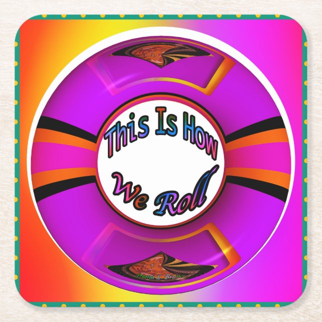 This Is How We Roll Square Paper Coaster (Front)