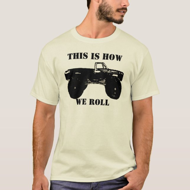 THIS IS HOW, WE ROLL T-Shirt (Front)