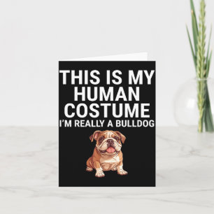 This Is Human Costume A Bulldog Dog Halloween Card