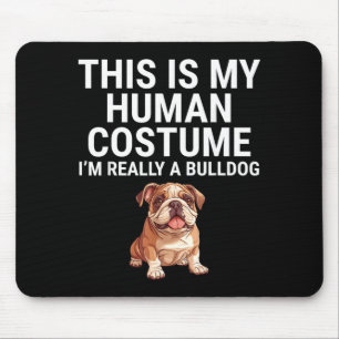 This Is Human Costume A Bulldog Dog Halloween Mouse Pad