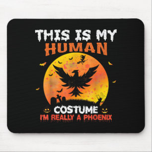 This is Human Costume A Phoenix Bird Halloween Mouse Pad