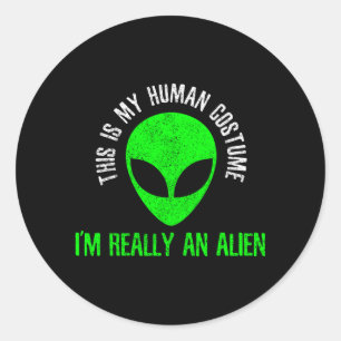 This Is Human Costume An Alien Funny Halloween Classic Round Sticker