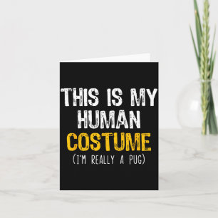 This Is Human Costume Pug Dog Halloween Lazy Easy Card