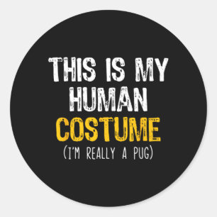 This Is Human Costume Pug Dog Halloween Lazy Easy Classic Round Sticker