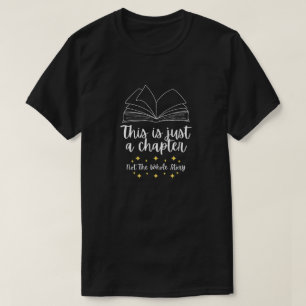 This is Just a Chapter Not the Whole Story T-Shirt