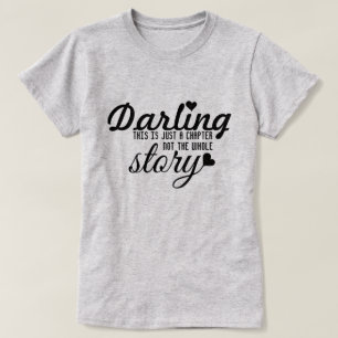 This is just a chapter not the whole story T-Shirt