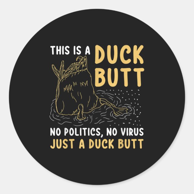 This Is Just A Duck Butt Funny Duck Lover Men &amp Classic Round Sticker (Front)