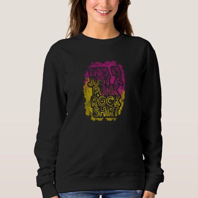 This Is Just A Punk Rock Music Rock  2 Sweatshirt (Front)