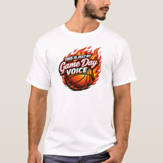 This Is Just My Game Day Voice | Funny Basketball T-Shirt