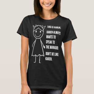 This is Karen Meme Anti Karen Quote Joke T-Shirt
