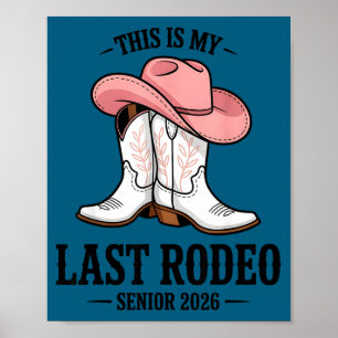 This is last rodeo senior 2026 cowgirl graduation poster