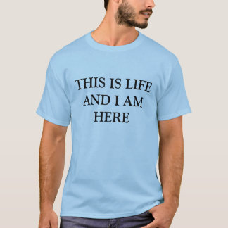 this is life T-Shirt