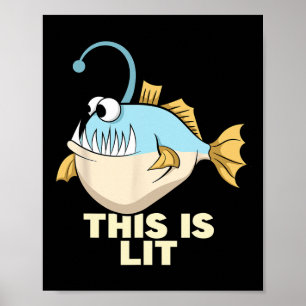 This Is Lit Angler Fish Monster Fishing Fisherman  Poster