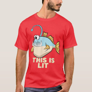 This Is Lit Angler Fish Monster Fishing Fisherman  T-Shirt
