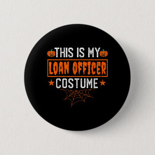 This Is Loan Officer Costume Shirt Funny Halloween 6 Cm Round Badge