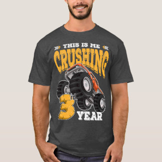 This Is Me Crushing 3rd Year Monster Truck 3rd Bir T-Shirt