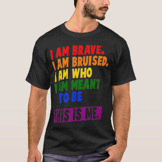 This Is Me Inspirational LGBT Pride  T-Shirt
