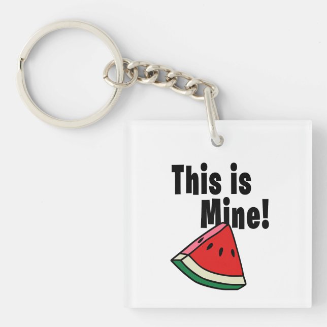 This is Mine - Watermelon Key Ring (Front)
