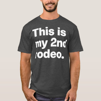 This Is My 2nd Rodeo T-Shirt