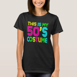 This Is My 50s Costume 50's Party 1950s Halloween  T-Shirt