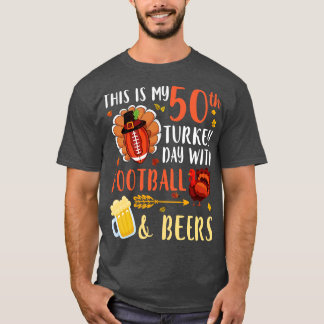This Is My 50th Turkey Day With And Beers Drinker T-Shirt