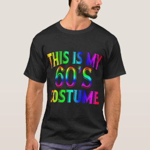 This is my 60's Costume 1960s Halloween Costume Gi T-Shirt
