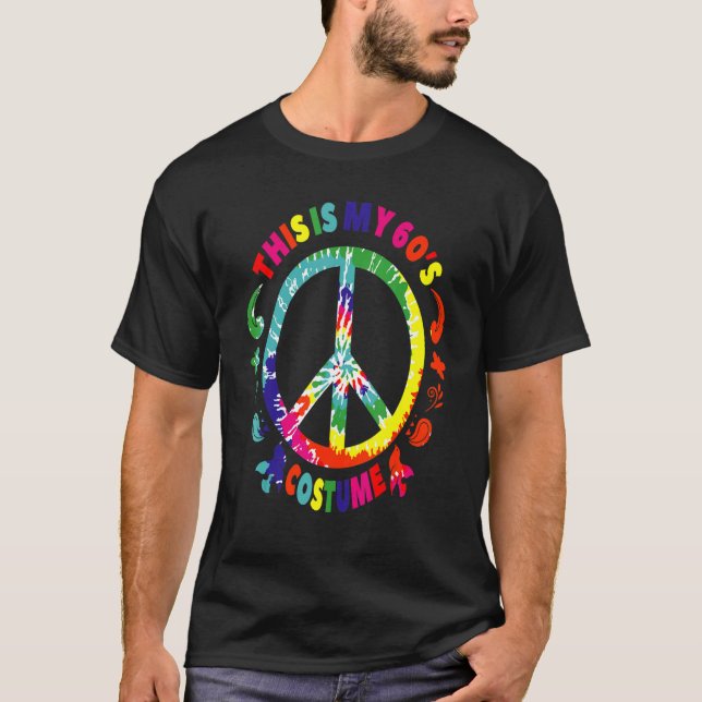This Is My 60's Costume Party Wear Hippie Tie Dye  T-Shirt (Front)