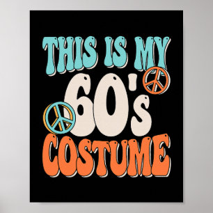 This Is My 60s Costume Peace 60s Party Outfit Groo Poster