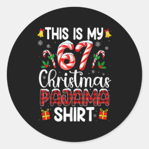 This Is My 67 Christmas Pajama Shirt Funny 67 Meme Classic Round Sticker
