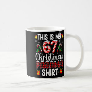 This Is My 67 Christmas Pajama Shirt Funny 67 Meme Coffee Mug