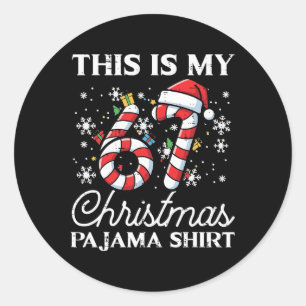 This Is My 67 Christmas Pajama Shirt Funny 6 7 Mem Classic Round Sticker