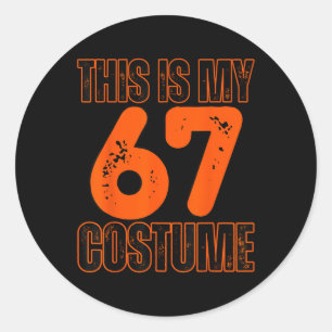 This Is My 67 Costume Funny Meme Boys Kids 67 Meme Classic Round Sticker