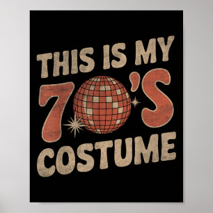 This Is My 70s Costume 1970s Fashion Retro Hallowe Poster