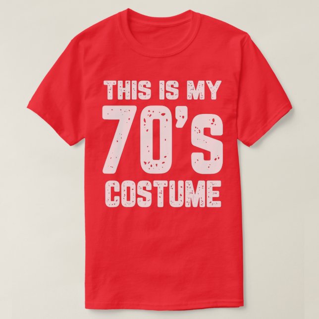 This Is My 70s Costume Funny Halloween 70's 1970s  T-Shirt (Design Front)