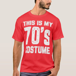 This Is My 70s Costume Funny Halloween 70's 1970s  T-Shirt