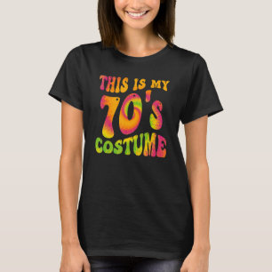 This Is My 70's Costume Groovy Tie Dye Halloween T-Shirt