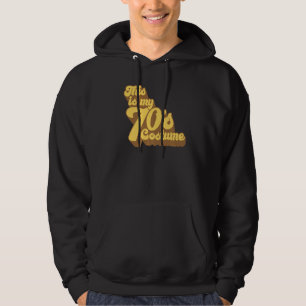 This Is My 70's Costume I Love The 70s Theme Desig Hoodie