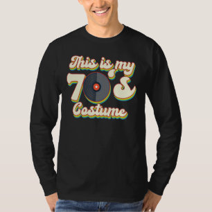 This Is My 70's Costume I Love The 70s Theme Desig T-Shirt