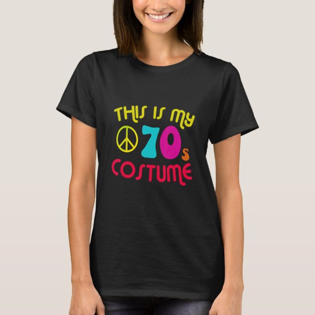 This Is My 70's Costume Party Wear Hippie Sign 197 T-Shirt (Front)